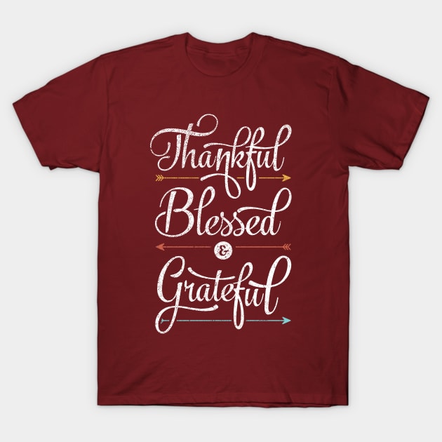 Thankful Blessed & Grateful T-Shirt by Tingsy